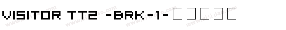 Visitor TT2 -BRK-1字体转换